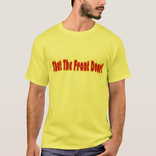 Schließen Sie die Haustür T-Shirt