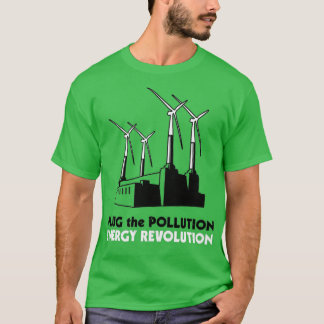 Schließen Sie die Revolution der Umweltenergie an T-Shirt