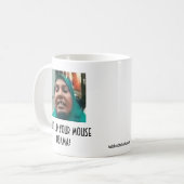 SCHLIESSEN SIE IHRE MAUS OBAMA! KAFFEETASSE (Vorderseite Links)
