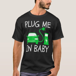 Schließen Sie mich in Baby EV Life Öko Mode Drive  T-Shirt