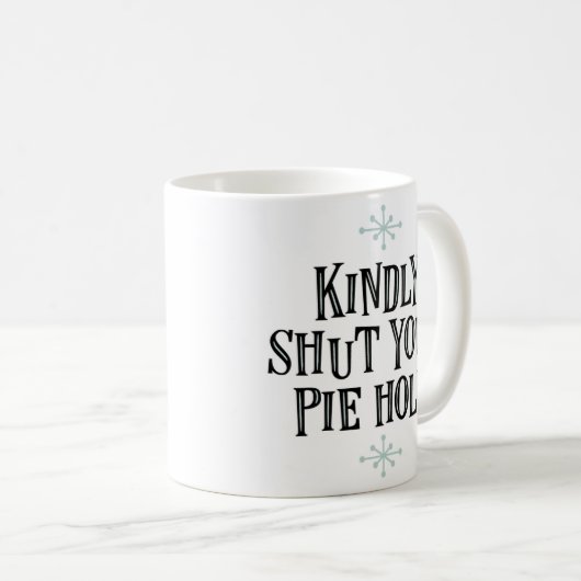 "Schließen Sie nett Ihr Torten-Loch" Kaffeetasse (VorderseiteRechts)