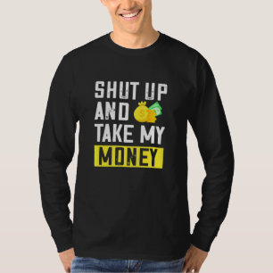 Schließen Sie sich an und nehmen Sie meine Geld-Zi T-Shirt