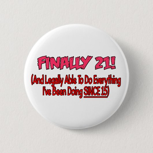 Schließlich 21! button (Vorderseite)