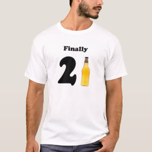 Schließlich 21 T-Shirt