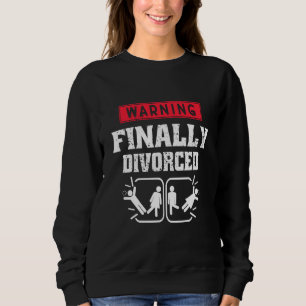 Schließlich geschieden Funny Scheidungen Ehegatten Sweatshirt
