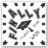 SCHLIESSLICH! Glückwunsch zum Grad! Aufkleber (Vorderseite)