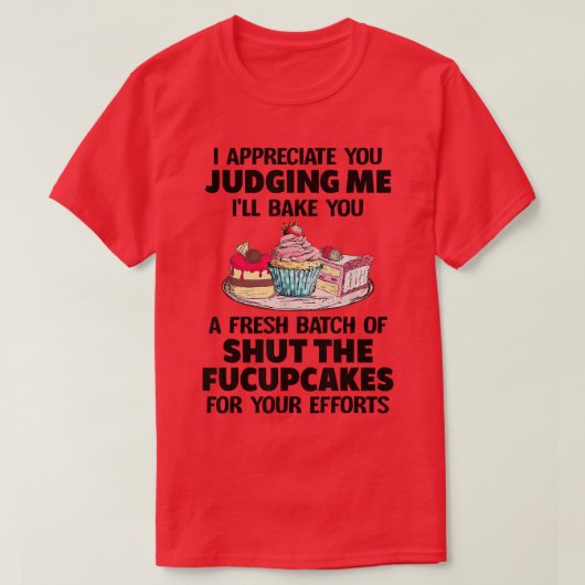 Schließt die Fucupcakes Funny T-Shirt Backgeschenk (Design vorne)