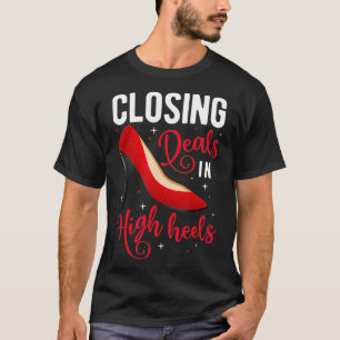 Schließung von Deals in High Heels Realtor Real An T-Shirt