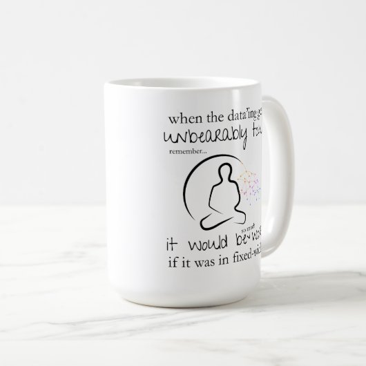 Schlimmer, wenn in fixen Breiten Funny Daten Kaffeetasse (VorderseiteRechts)