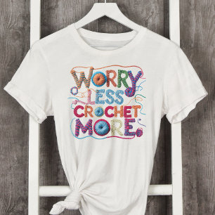 Schlimmeres Crochet-Mehr-Garntypografie T-Shirt