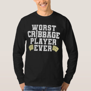 Schlimmste Cribage Player-Spieler je Kartenspiel-S T-Shirt