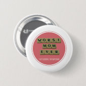 Schlimmste Mama je große lustige Geschenkidee Button (Vorne & Hinten)