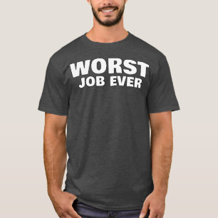 Schlimmster Job je lustig Sarcastic NSFW Rude Inap T-Shirt