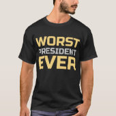 Schlimmster Präsident je T-Shirt (Vorderseite)