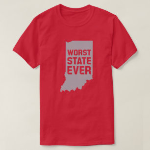Schlimmster Staat überhaupt (Indiana) T-Shirt