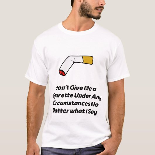 Schluss mit dem Rauchen kaputt Zigarette lustig T-Shirt (Vorderseite)