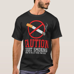 Schluss mit dem Rauchen mit Geschenk Schluss mit r T-Shirt