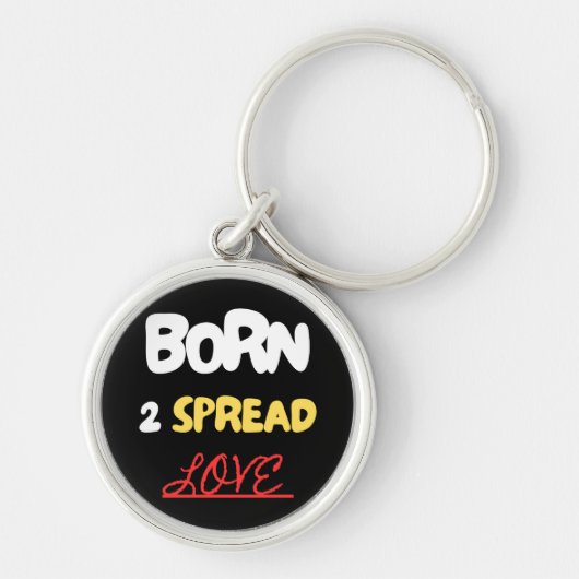 Schlüsselanhänger 'Born 2 Spread Love' (Vorne)