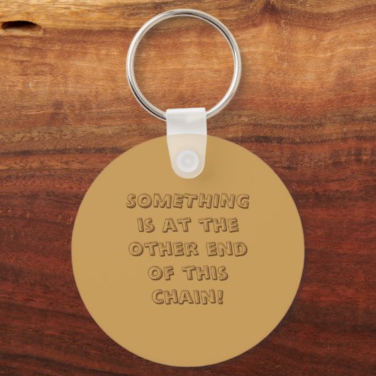 Schlüsselanhänger - Irgendwas ist am anderen Ende  (Vorderseite)