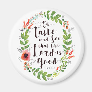 Schmecken Sie und sehen Sie, dass der Lord gut ist Magnet