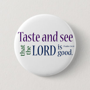 Schmecken Sie und sehen Sie… Psalm-34:8 Button