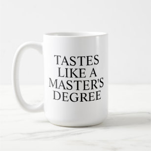 Schmeckt wie ein Master-Abschluss Becher Lustige Kaffeetasse