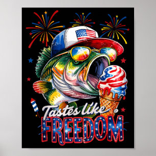 Schmeckt wie Freiheit B Angeln Lustiger 4. Juli Ic Poster
