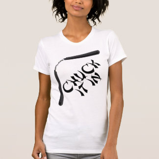Schmeißen Sie es herein T-Shirt