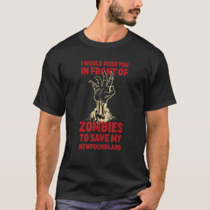 Schmeißen Sie in Zombies, um mein Neufundland lust T-Shirt