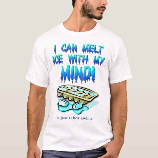 Schmelze Ice mit Mind Funny Shirt (Vorderseite)