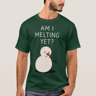 Schmelze ich schon (Schneemann), Humorvolles Weihn T-Shirt