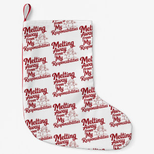 Schmelze weg von meinen verantwortungen Snarky Xma Kleiner Weihnachtsstrumpf