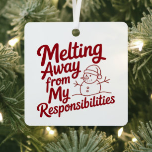 Schmelze weg von meinen Verantwortungen Snarky Xma Ornament Aus Metall