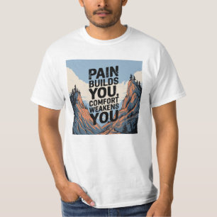 Schmerz baut Motivierend Sprichwort auf T-Shirt