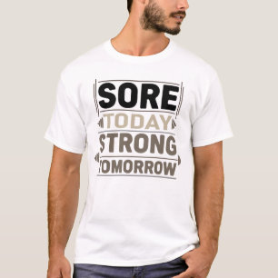 Schmerz Heute Stark Morgen Fitnessstudio-Erholung  T-Shirt