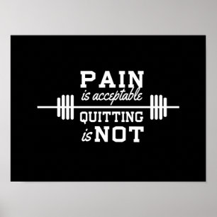 Schmerz ist akzeptabel, Quitting ist nicht. Poster