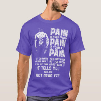 Schmerz ist dein Freundgeschenk T-Shirt
