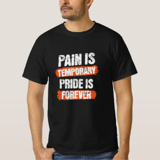 Schmerz ist vorübergehend, Stolz ist für immer - M T-Shirt