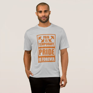 Schmerz ist vorübergehender Stolz ist für immer T-Shirt