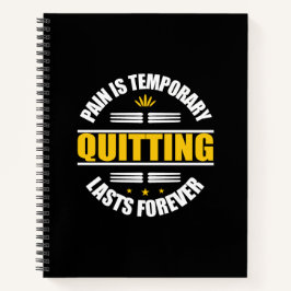 Schmerz ist vorübergehendes Aussetzen für immer Notizblock