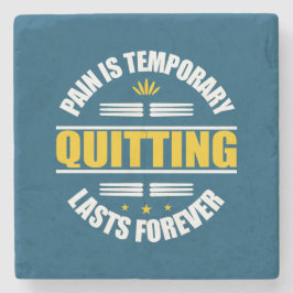 Schmerz ist vorübergehendes Aussetzen für immer Steinuntersetzer