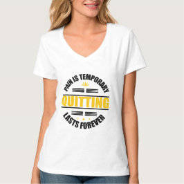 Schmerz ist vorübergehendes Aussetzen für immer T-Shirt