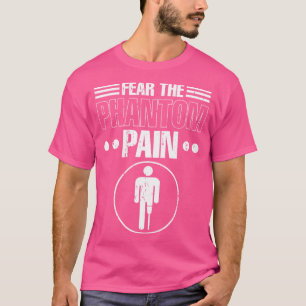 Schmerzen der Leg Amputee Schmerzen der Prothese T-Shirt