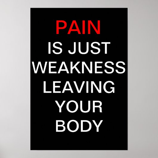 Schmerzen sind nur Schwäche, die Ihren Körper verl Poster (Vorne)