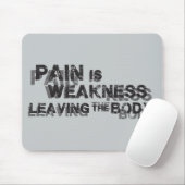 Schmerzen sind Schwäche, die den Körper Verlasse Mousepad (Mit Mouse)