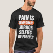 Schmerzen sind vorübergehend. Mirror-Selektionen s T-Shirt (Vorderseite)