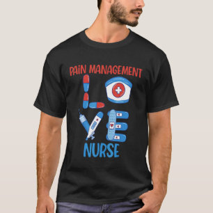 Schmerzmanagement Krankenversicherung Liebe Pflege T-Shirt