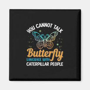 Schmetterling, du kannst keine Schmetterlingssprac Magnet
