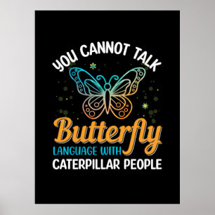 Schmetterling, du kannst keine Schmetterlingssprac Poster