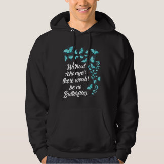Schmetterling ohne Änderung Zitat Lepidopterologe Hoodie